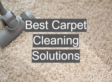 Best Carpet Cleaning Solutions