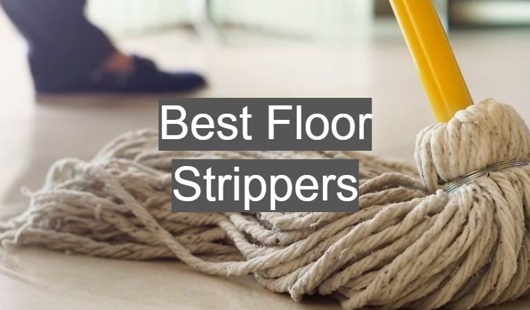 5 Best Floor Strippers