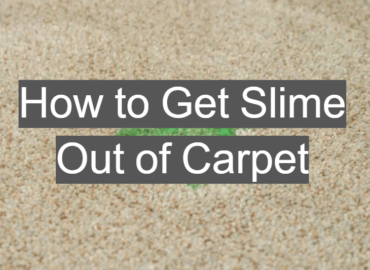 How to Get Slime Out of Carpet: Effective Guides and Tips for Parents