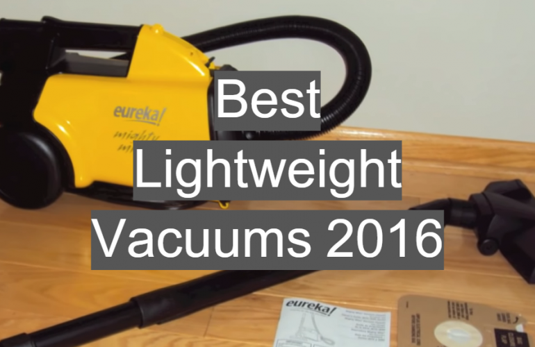 5 Best Lightweight Vacuums 2016