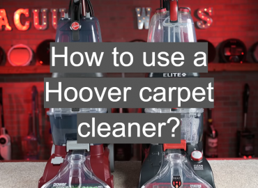 How to Use a Hoover Carpet Cleaner?