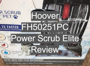 Hoover FH50251PC Power Scrub Elite Review