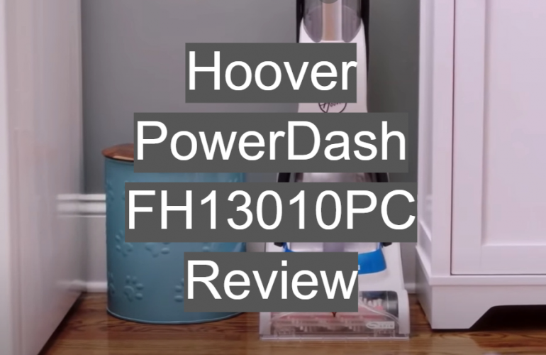 Hoover PowerDash FH13010PC Review